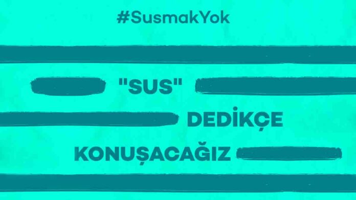 Susmak yok